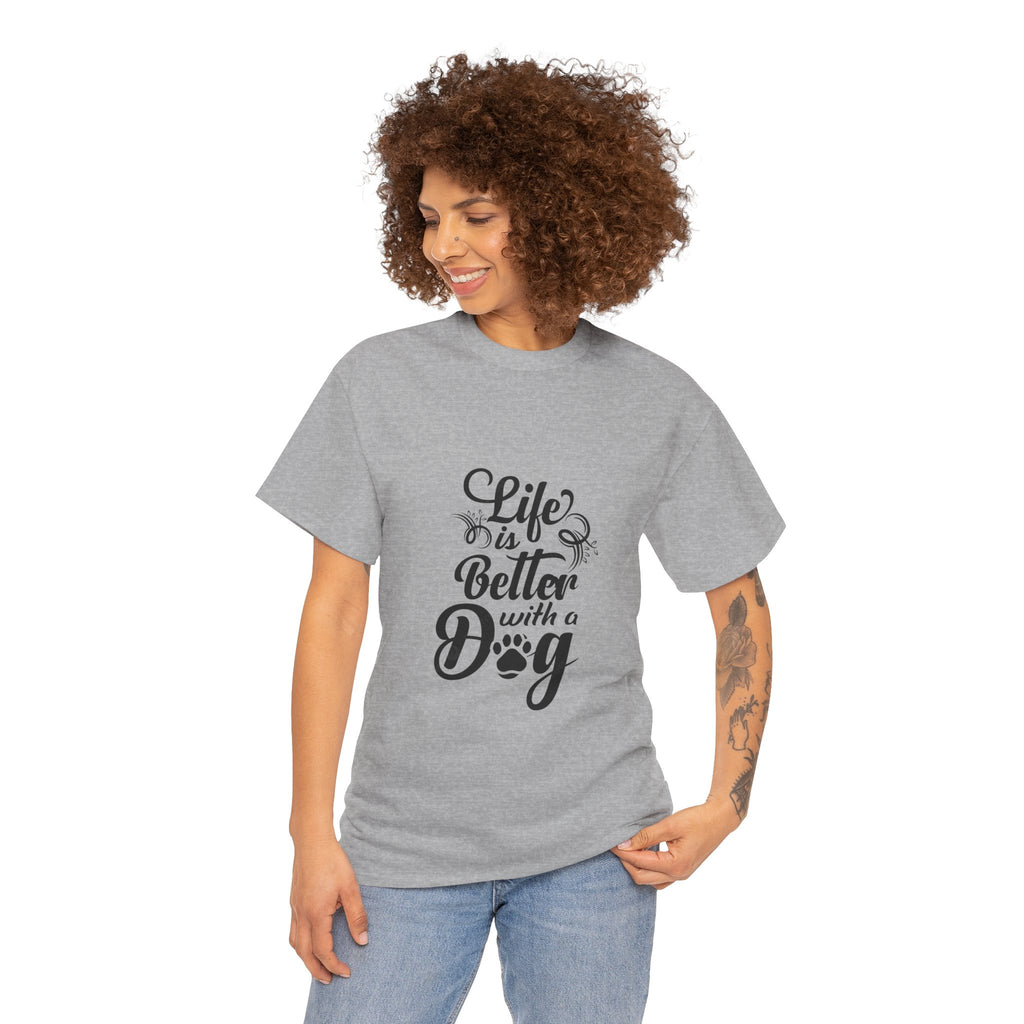 Dog Lover T-Shirt — "Life Is Better With a Dog" Graphic Tee
