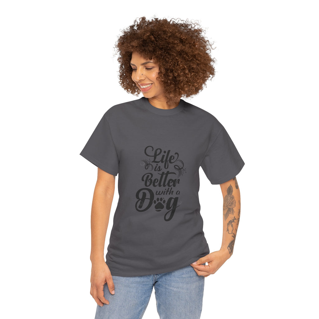 Dog Lover T-Shirt — "Life Is Better With a Dog" Graphic Tee