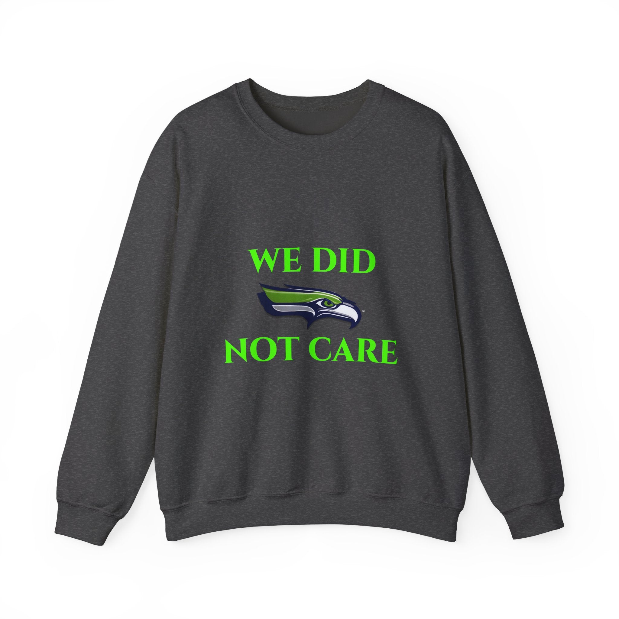 Crewneck Sweatshirt — "We Don't Care" Seahawks-Inspired Graphic