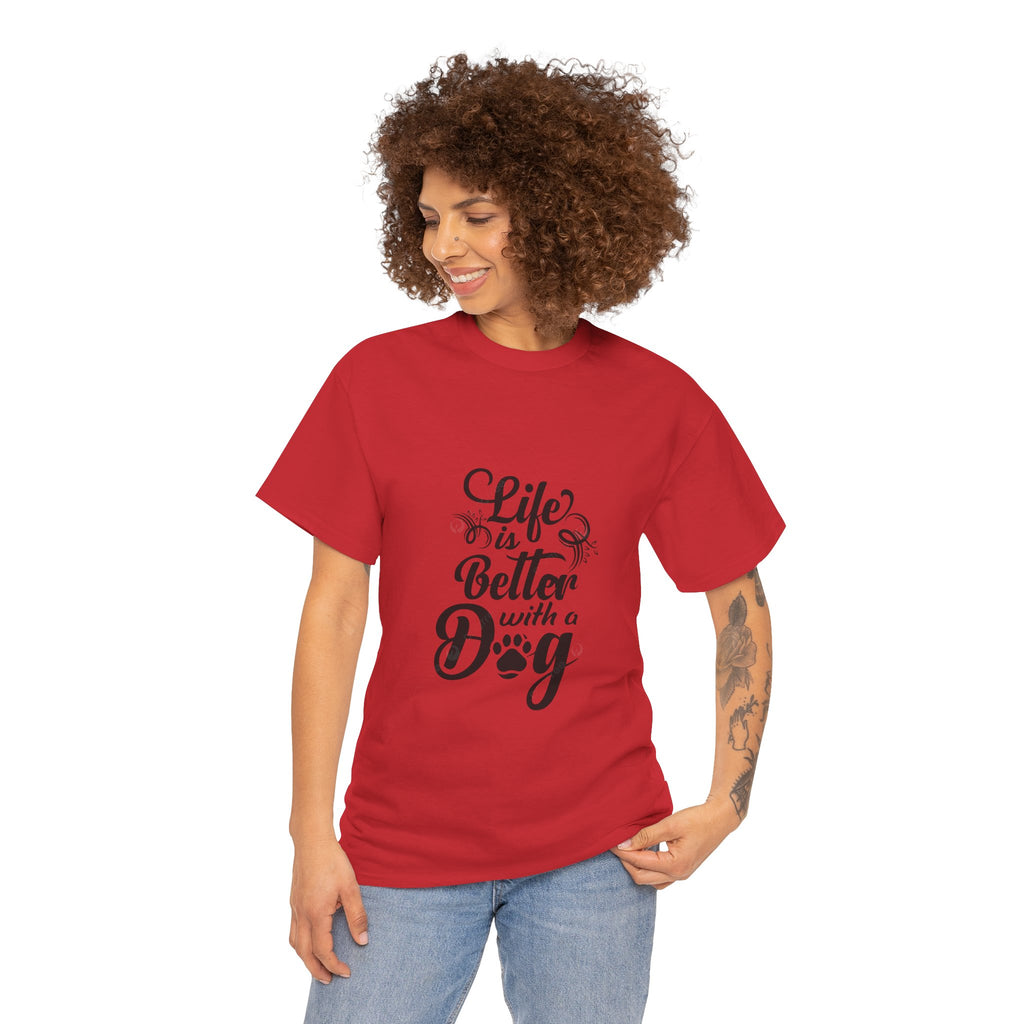 Dog Lover T-Shirt — "Life Is Better With a Dog" Graphic Tee